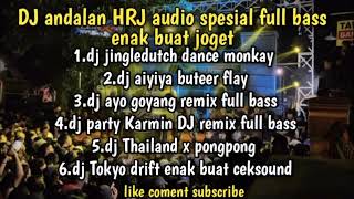 Download lagu DJ spesial andalan HRJ audio SPESIAL full album enak buat ceksound mp3 Download lagu DJ spesial andalan HRJ audio SPESIAL full album enak buat ceksound mp3