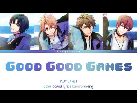 Good Good Games - PLAY GAME!! (kan/rom/eng color coded lyrics)