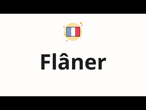 How to pronounce Flâner