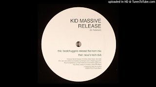 Kid Massive - Release (Raoul's Tech Dub)