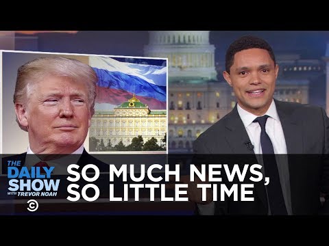 每日秀 (So Much News, So Little Time: Trump Edition | The Daily Show)
