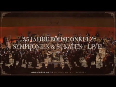 35 Jahre BÖHSE ONKELZ - Symphonien & Sonaten LIVE