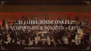 35 Jahre BÖHSE ONKELZ - Symphonien &amp; Sonaten LIVE