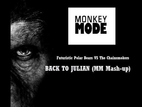Futuristic Polar Bears VS The Chainsmokers - Back To Julian (The Monkeymode Mash-up)