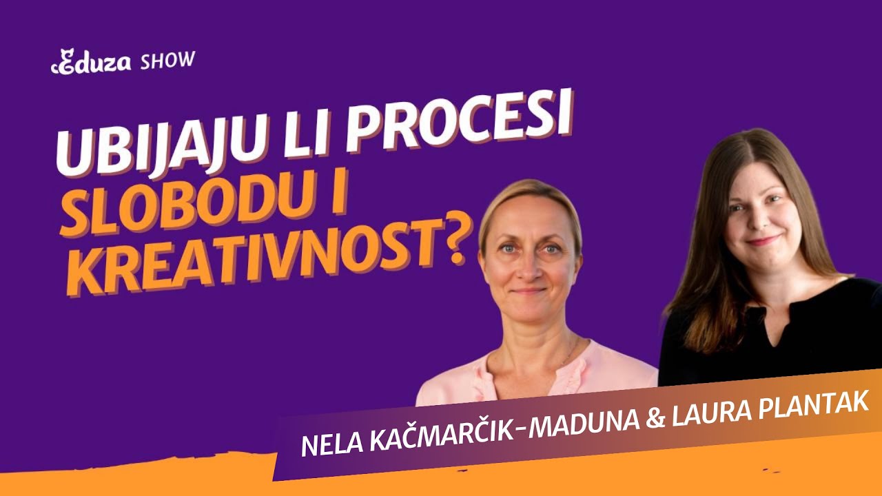 Ubijaju li procesi slobodu i kreativnost? (Laura Plantak i Nela Kačmarčik)