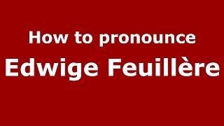 How to pronounce Edwige Feuillère