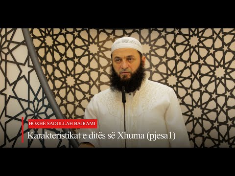 Karakteristikat e ditës së Xhuma (pjesa 1)