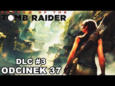 Shadow of the Tomb Raider odc. 37 - DLC 3 Koszmar "Droga Strachu"