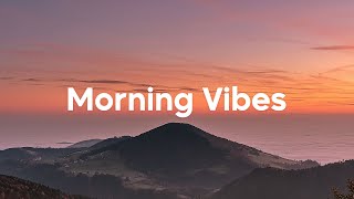 Morning Vibes Playlist ☕ Good Vibes For A Good Morning | Chill House Mix