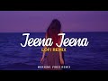 Jeena Jeena [Lofi Remix] - Atif Aslam | Badlapur | Morning Vibes