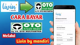 CARA BAYAR ANGSURAN OTO FINANCE MELALUI LIVIN BY MANDIRI
