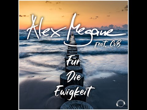 Alex Megane feat. CvB - Für die Ewigkeit (