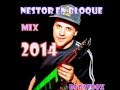 ★ Nestor en bloque mix 2014 ★ ★ Nestor en bloque mix 2014 ★