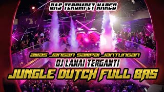 Download lagu AWAS JANTUNGAN XX DJ LANAI TERGANTI JUNGLE DUTCH FULL BAS mp3 Download lagu AWAS JANTUNGAN XX DJ LANAI TERGANTI JUNGLE DUTCH FULL BAS mp3