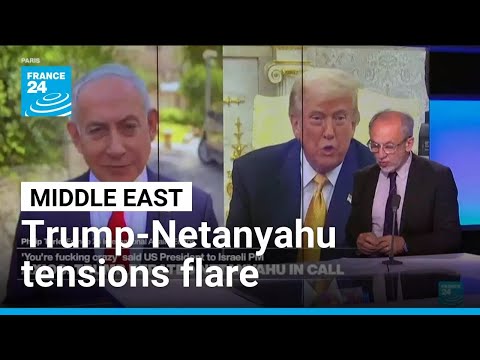 'Crazy': Trump-Netanyahu tensions flare over Iran and Hezbollah