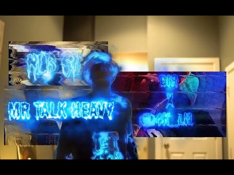 NLB SIL- Mr. Talk Heavy (PT.1)
