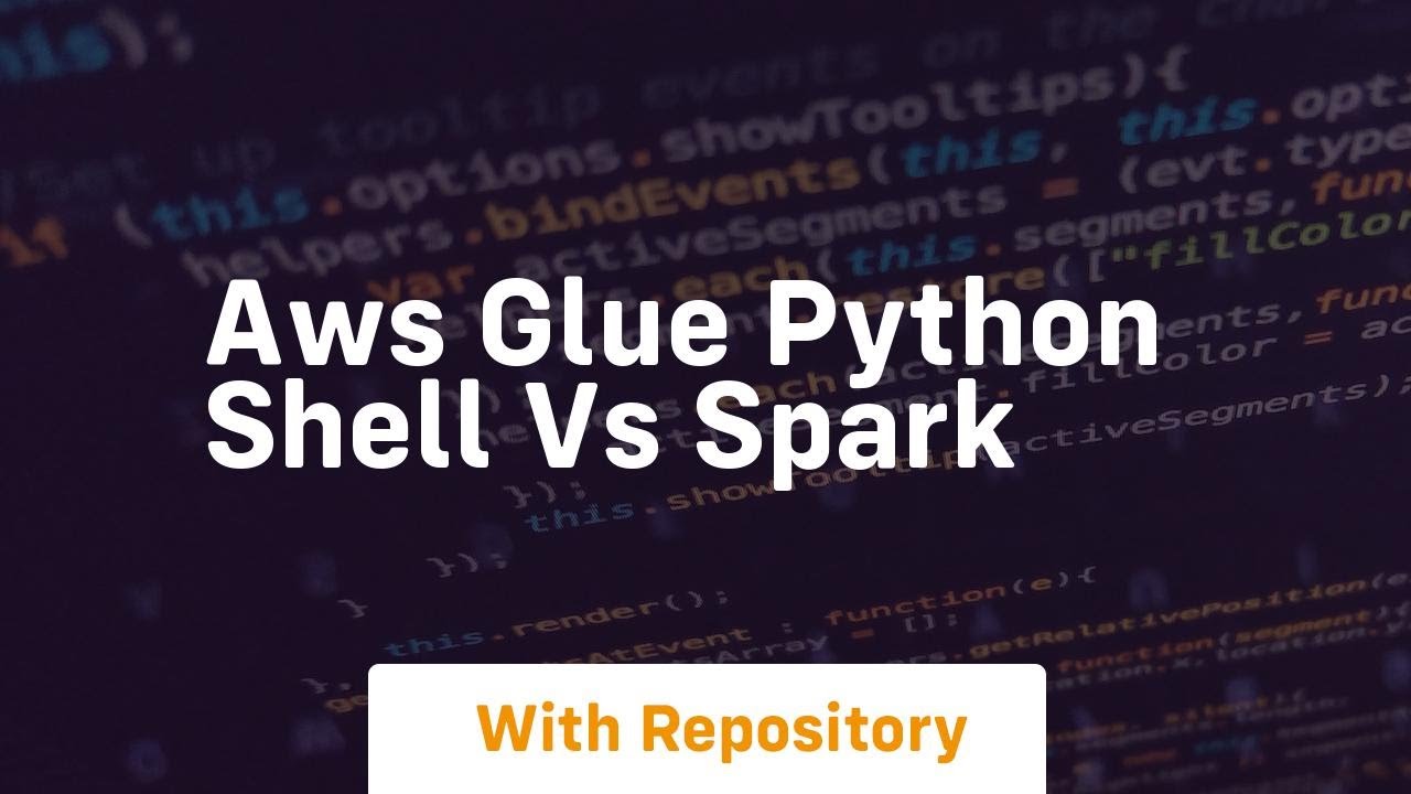 aws glue python shell vs spark