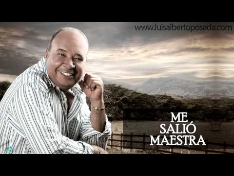 Luis Alberto Posada - Me Salió Maestra (Audio Oficial)