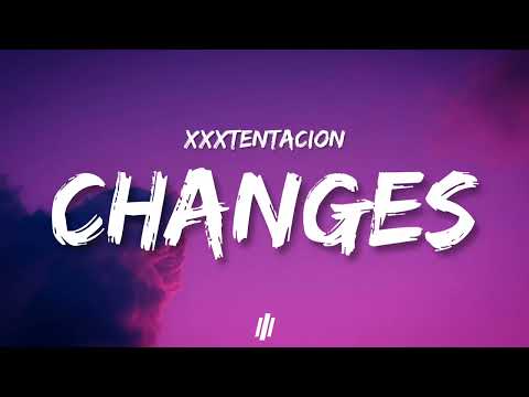 XXXTENTACION - Changes (Lyrics) @xxxtentacion