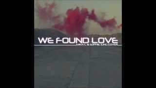 Mika-L & Sophie Jung - WE FOUND LOVE (Live Cover)