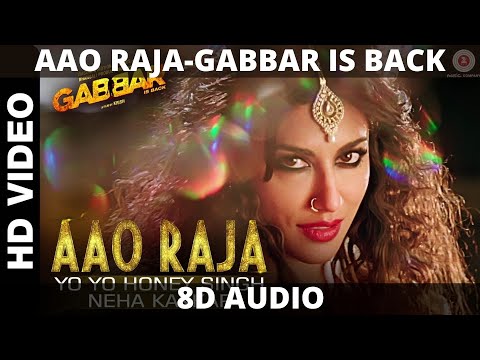 AAO RAJA (8D AUDIO)-GABBAR IS BACK