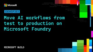 Move AI workflows from test to production on Microsoft Foundry | DEMSP383