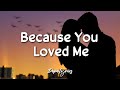 Because You Loved Me - Céline Dion (Lyrics) 🎵