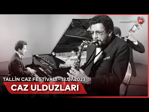 Caz ulduzları – Tallin caz festivalı ( I hissə ) | 13.07.2023