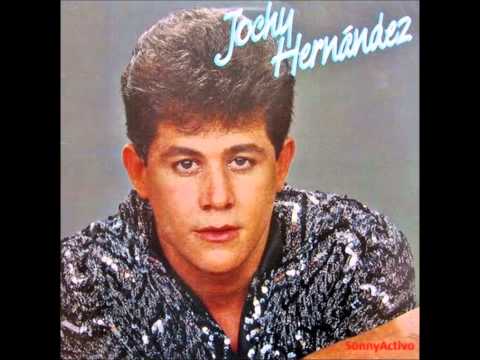TE QUIERO TANTO - JOCHY HERNANDEZ