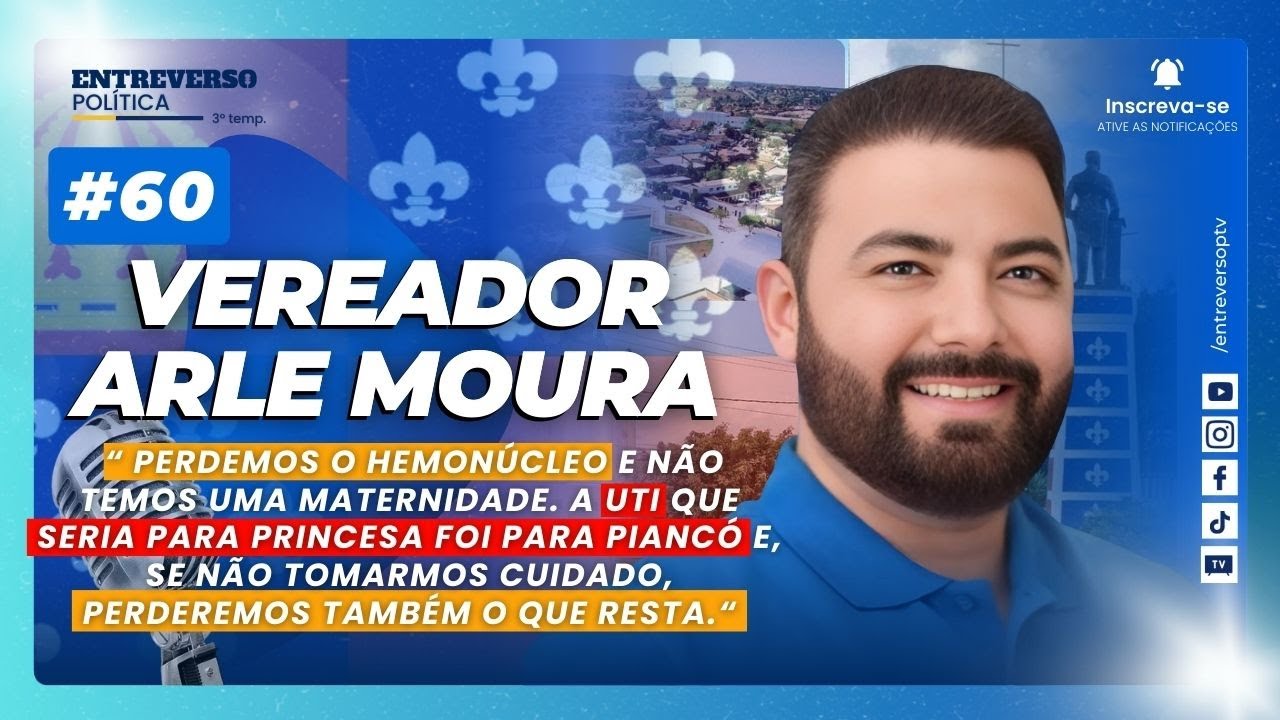 Conversa com Arley Moura Sobre o Presente e o Futuro da Oposição em Princesa Isabel