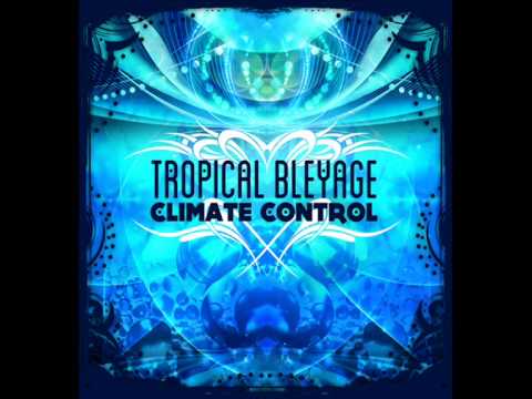 Tropical Bleyage   Climate Control Bitkit remix)