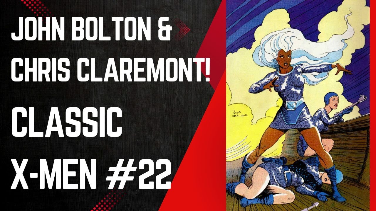Storm’s Adventure! Classic X-Men #22, John Bolton & Chris Claremont!