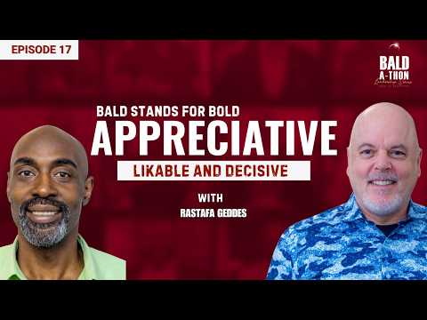 Rastafa Geddes: Neuroscience, STEM & Bold Leadership for the Next Generation | Bald A Thon Ep. 17