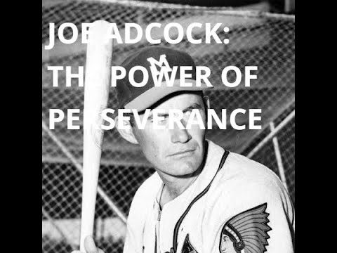 Joe Adcock  The Power of Perseverance