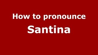 How to pronounce Santina