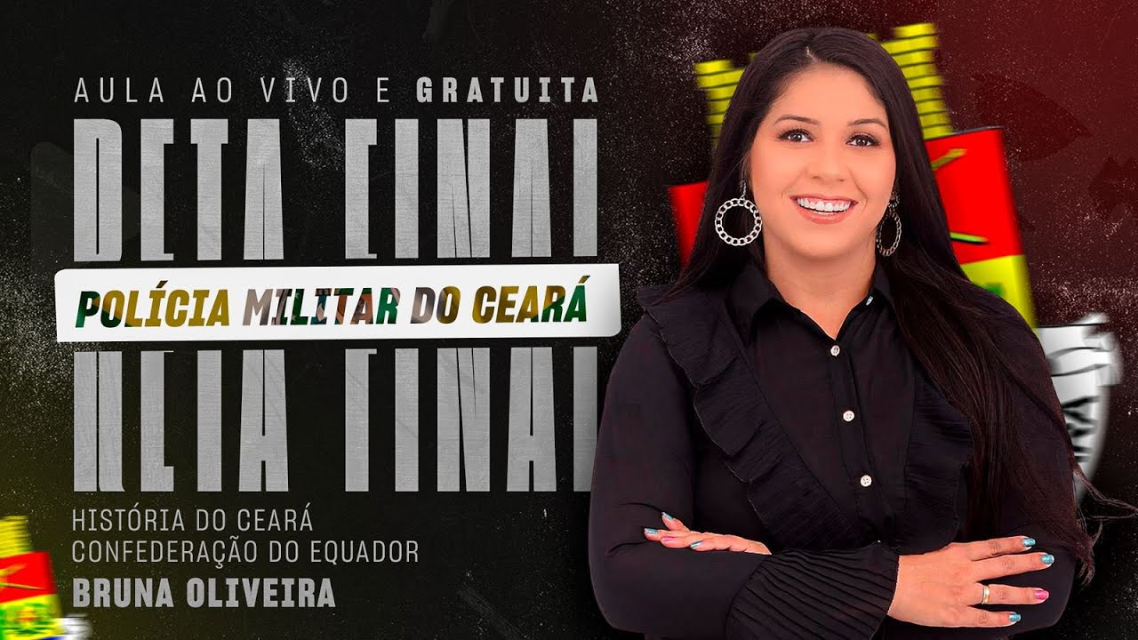 AULA RETA FINAL CONCURSO PMCE - HISTÓRIA DO CEARÁ (CONFEDERAÇÃO DO EQUADOR)