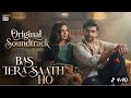 Bas Tera Saath Ho OST Lyrics Video Song Sana Javed Farhan Saeed Haye O Rabba Editorclipz