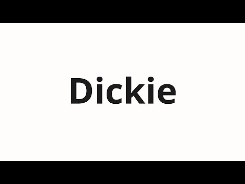 How to pronounce Dickie