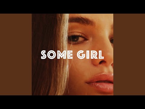 SOME GIRL