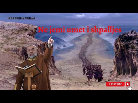 Ne jemi umet i shpalljes (pjesa dytë)- Hoxhë Mazllam Mazllami