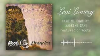 Levi Lowrey - Hand Me Down My Walking Cane (Official Audio)