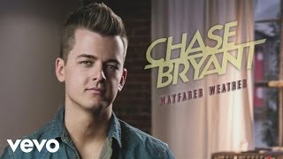 Chase Bryant - Wayfarer Weather (Audio)