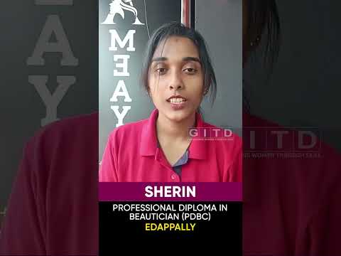 Sherin, Beautician & Cosmetology Student, Shares Her Experience at GITD