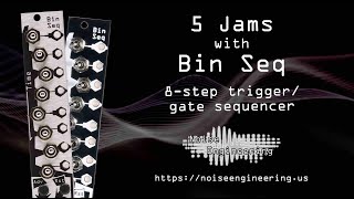 Video thumbnail for 5 Jams using the Bin Seq 8-step trigger/gate sequencer from Noise Engineering by Noise Engineering