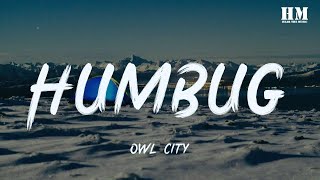 Owl/City - Humbug [lyric]