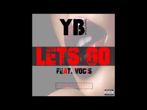 YB Williams feat. Vocis - Lets Go #NEWRNB2016 #BANGERMUSIC