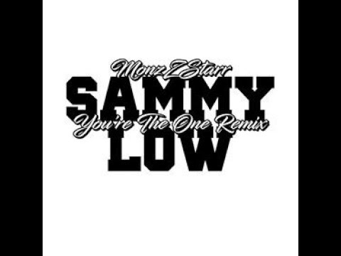 Sammy Low - You're The One (MONzZSTARR)