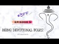Being Freaky Folks Ep 5 Being Devotional Folks BFF