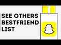 Is It Possible To See Others Bestfriend List On Snapchat Plus