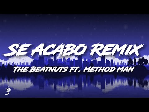 The Beatnuts ft. Method Man - Se Acabo Remix (Lyrics)